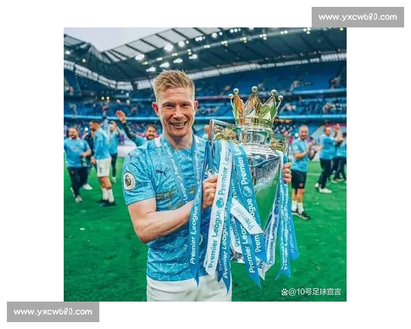 德布劳内：魔笛典范，三大奖杯成终极追求